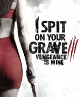 I Spit on Your Grave 3 /      3